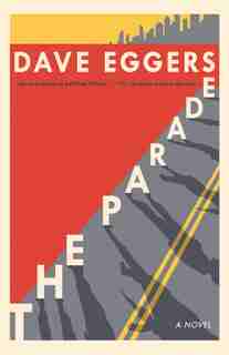 The Parade: A Novel by DAVE EGGERS