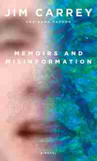 Memoirs And Misinformation: A Novel by Jim Carrey