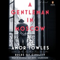 A Gentleman In Moscow: A Novel
