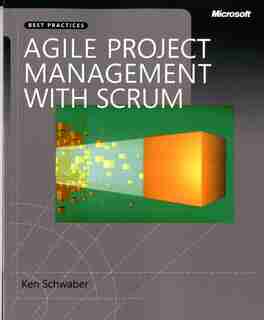 Agile Project Management With Scrum by Ken Schwaber