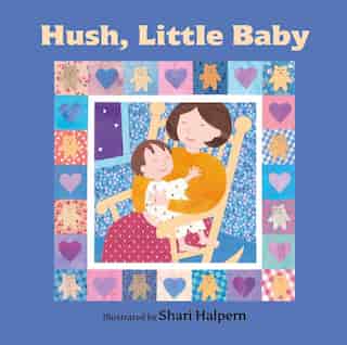 Hush, Little Baby by Shari Halpern