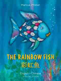 The Rainbow Fish/Bi:libri - Eng/Chinese PB by Marcus Pfister