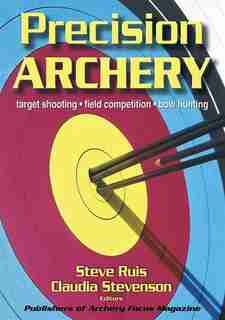 Precision Archery by Steve Ruis