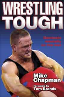 Wrestling Tough by Mike Chapman