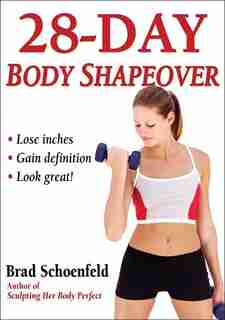 28-Day Body Shapeover by Brad Schoenfeld