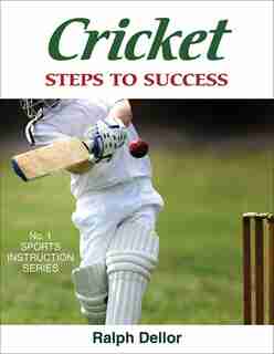 Cricket: Steps To Success by Ralph Dellor