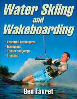 Water Skiing and Wakeboarding by Ben Favret