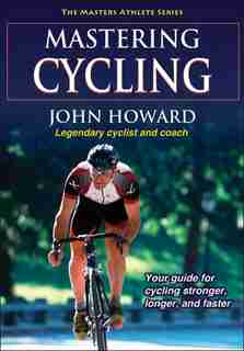 Mastering Cycling by John Howard