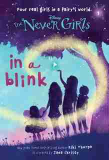 Never Girls #1: In A Blink (disney: The Never Girls) by Kiki Thorpe