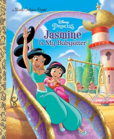 Jasmine Is My Babysitter (disney Princess) by Apple Jordan