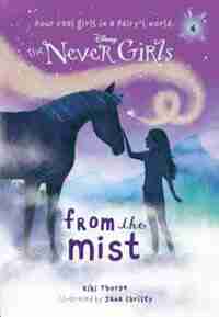 Never Girls #4: From The Mist (disney: The Never Girls) by Kiki Thorpe