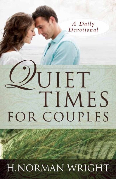 Quiet Times For Couples Book By H Norman Wright Paperback Www Chapters Indigo Ca