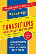 Transitions: Making Sense Of Life's Changes by William Bridges
