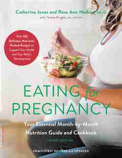 Eating For Pregnancy: Your Essential Month-by-month Nutrition Guide And Cookbook by Catherine Jones