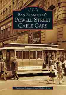 San Francisco's Powell Street Cable Cars by Emiliano Echeverria