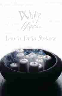 White Is For Magic by Laurie Faria Stolarz