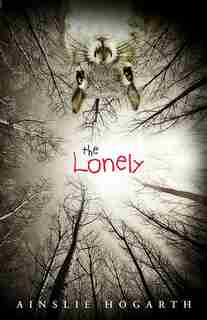 The Lonely by Ainslie Hogarth