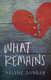 What Remains by Helene Dunbar