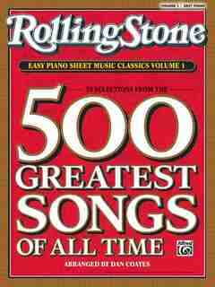 Rolling Stone Easy Piano Sheet Music Classics, Vol 1: 39 Selections From The 500 Greatest Songs Of All Time de Dan Coates