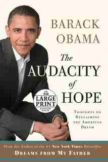 The Audacity Of Hope: Thoughts On Reclaiming The American Dream by BARACK OBAMA