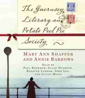 The Guernsey Literary And Potato Peel Pie Society: A Novel by Annie Barrows
