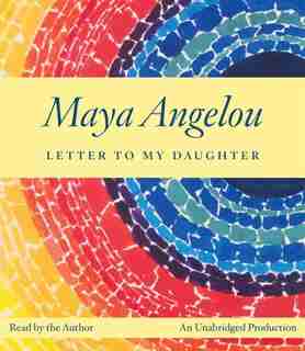 Letter To My Daughter de Maya Angelou