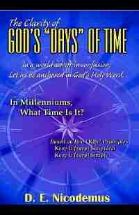 The Clarity Of God's "days" Of Time by D. E. Nicodemus