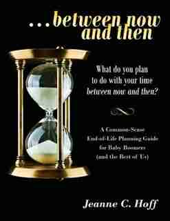 Between Now and Then by Jeanne Hoff