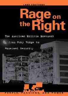 Rage on the Right: The American Militia Movement from Ruby Ridge to Homeland Security by Lane Crothers