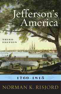 Jefferson's America, 1760-1815 by Norman K. Risjord
