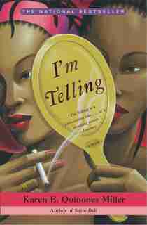I'm Telling: A Novel by Karen E. Quinones Miller
