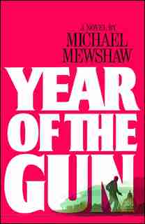 Year of the Gun by Michael Mewshaw