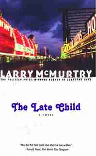 The Late Child: A Novel by Larry McMurtry