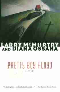 Pretty Boy Floyd by Larry McMurtry