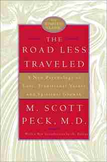 The Road Less Traveled, 25th Anniversary Edition: A New Psychology of Love, Traditional Values, and Spiritual Growth by M. Scott Peck