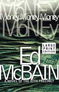 Money, Money, Money: A Novel of the 87th Precinct by Ed McBain