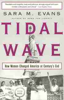 Tidal Wave: How Women Changed America at Century's End by Sara Evans