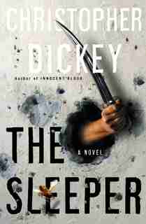 The Sleeper: A Novel by Christopher Dickey