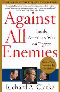 Against All Enemies: Inside America's War on Terror by Richard A. Clarke
