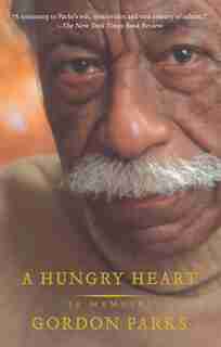 A Hungry Heart: A Memoir by Gordon Parks
