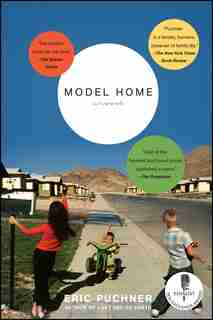 Model Home: A Novel by Eric Puchner