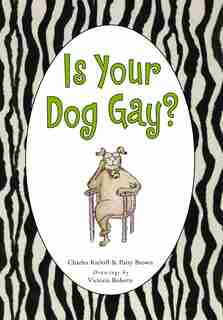 Is Your Dog Gay? by Charles Kreloff
