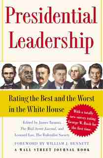 Presidential Leadership: Rating the Best and the Worst in the White House by James Taranto