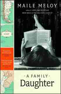 A Family Daughter: A Novel by Maile Meloy