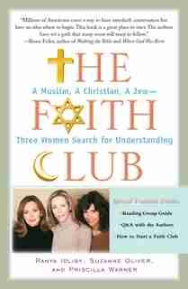 The Faith Club: A Muslim, A Christian, A Jew-- Three Women Search for Understanding by Ranya Idliby