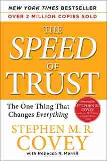 The Speed Of Trust: The One Thing That Changes Everything by Stephen M.r. Covey