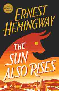 The Sun Also Rises by ERNEST HEMINGWAY