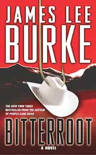 Bitterroot by James Lee Burke