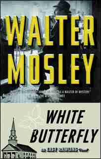 White Butterfly: An Easy Rawlins Novel by Walter Mosley