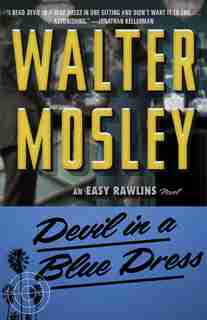 Devil In A Blue Dress: An Easy Rawlins Novel by Walter Mosley